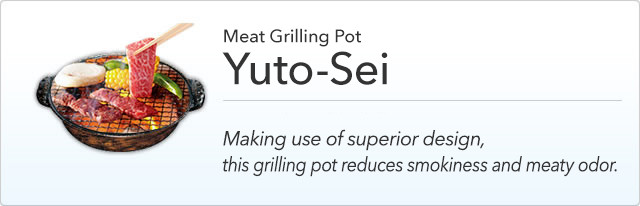 Meat Grilling Pot - Yuto-Sei- Making use of superior design, this grilling pot reduces smokiness and meaty odor.